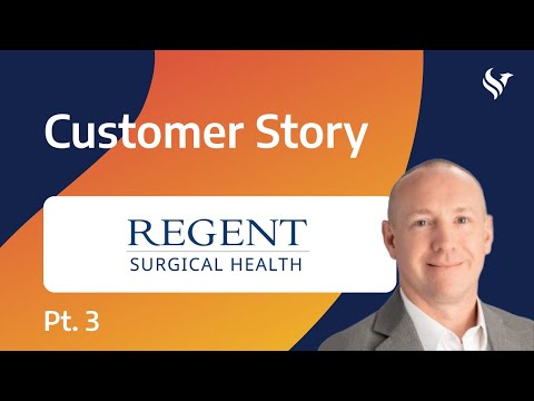Regent Surgical Health Customer Story Pt.3