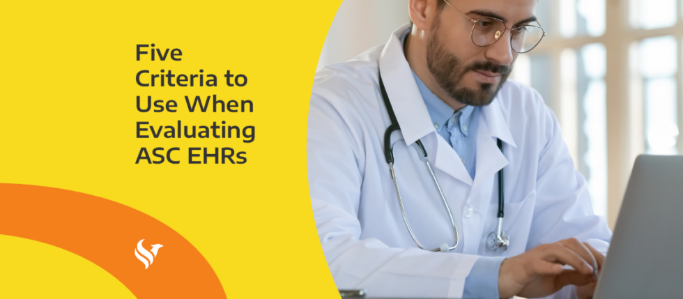 Five Criteria to Use When Evaluating ASC EHRs - HST Pathways