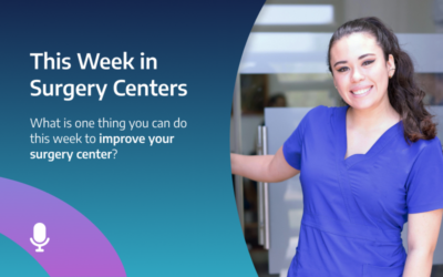 Highlight Reel – What is one thing you can do this week to improve your surgery center?