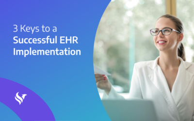 3 Keys to a Successful EHR Implementation