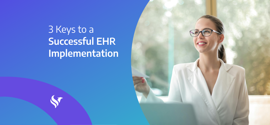 3 Keys to a Successful EHR Implementation